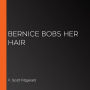 Bernice Bobs Her Hair