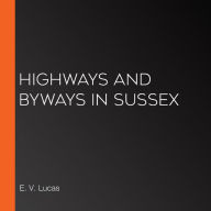 Highways and Byways in Sussex