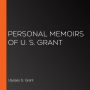 Personal Memoirs of U. S. Grant