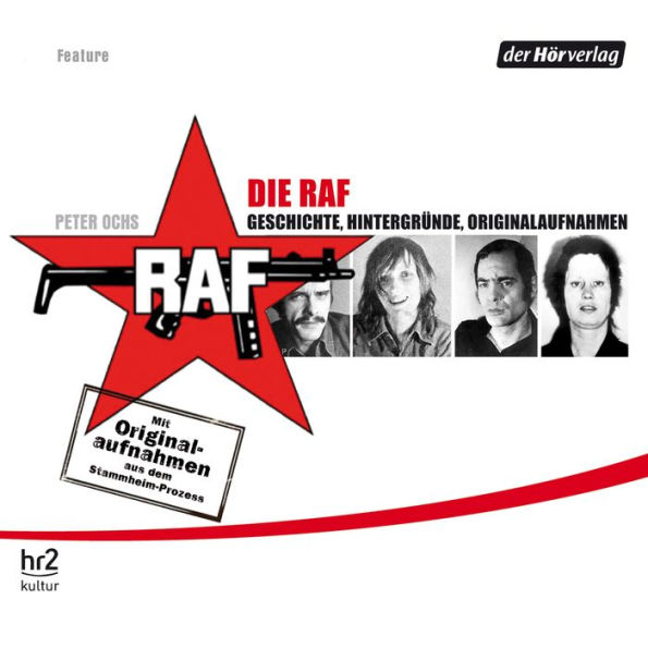 Die RAF: Geschichte, Hintergründe, Originalaufnahmen (Abridged)