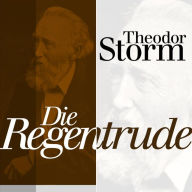 Die Regentrude: Theodor Storm: Novellen (Abridged)