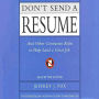 Don't Send a Resume: And Other Contrarian Rules to Help Land a Great Job (Abridged)