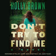 Don't Try To Find Me: A Novel