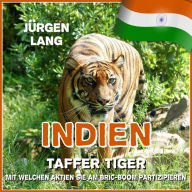 INDIEN - Taffer Tiger: Mit welchen Aktien Sie am BRIC-Boom partizipieren