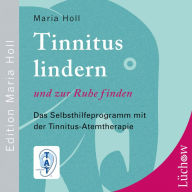 Tinnitus lindern und zur Ruhe finden: Das Selbsthilfeprogramm mit der Tinnitus-Atemtherapie (Abridged)