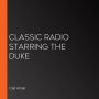 Classic Radio starring The Duke