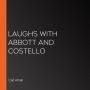 Laughs with Abbott and Costello