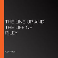 The Line Up and The Life of Riley