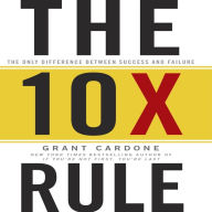 The 10X Rule : The Only Difference Between Success and Failure