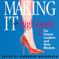 Making It in High Heels 2: For Future Leaders and Role Models