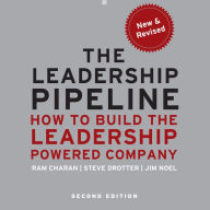 Leadership Pipeline: How to Build the Leadership Powered Company