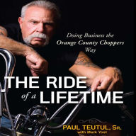 The Ride of a Lifetime: Doing Business the Orange County Choppers Way