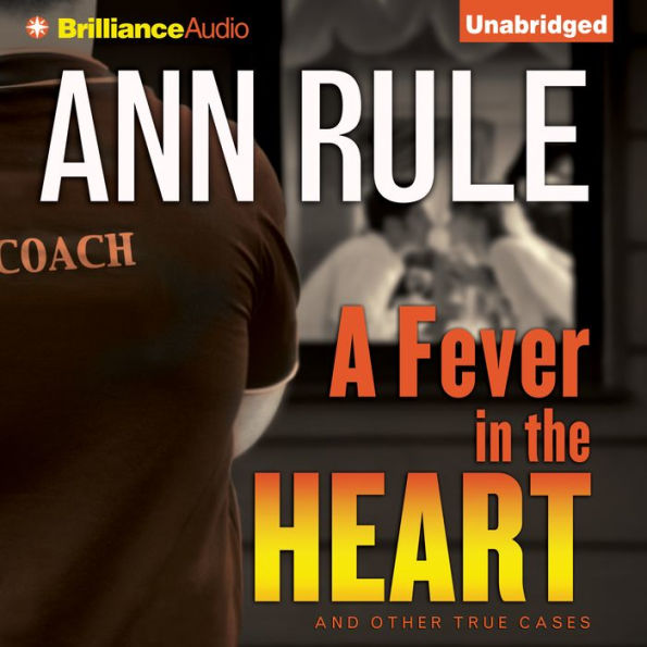 A Fever in the Heart: And Other True Cases (Ann Rule's Crime Files Series #3)