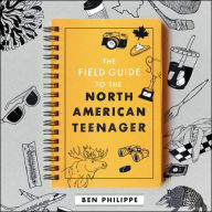 The Field Guide to the North American Teenager