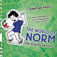 May Require Batteries: The World of Norm, Book 4