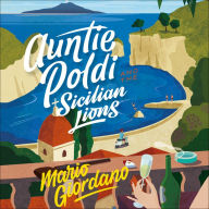 Auntie Poldi and the Sicilian Lions: Auntie Poldi, Book 1