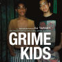 Grime Kids: The Inside Story of the Global Grime Takeover