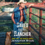 Saved by the Rancher: Book One: The Hunted Series - A Romantic Suspense Novel