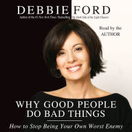 Why Good People Do Bad Things (Abridged)