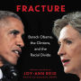 Fracture: Barack Obama, the Clintons, and the Racial Divide