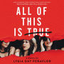 All of This Is True: A Novel