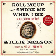 Roll Me Up and Smoke Me When I Die: Musings from the Road