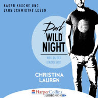 Dark Wild Night - Weil du der Einzige bist - Wild Seasons, Teil 3 (UngekÃ¼rzt)