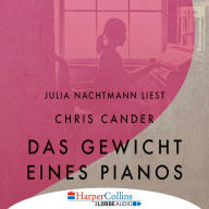 Das Gewicht eines Pianos (Gekürzt) (Abridged)