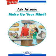 Ask Arizona: Make Up Your Mind!: Read with Highlights