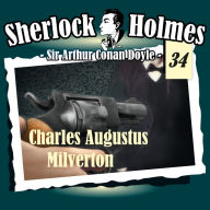 Sherlock Holmes, Die Originale, Fall 34: Charles Augustus Milverton