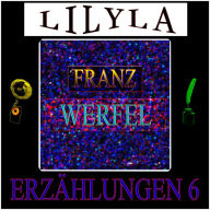 Erzählungen 6: Prooemimum von der Heiligkeit vom verborgenen Leben, Aufzeichnungen über eine Legende, Beim Anblick eines Toten.