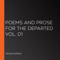 Poems and Prose for the Departed Vol. 01