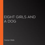 Eight Girls and a Dog