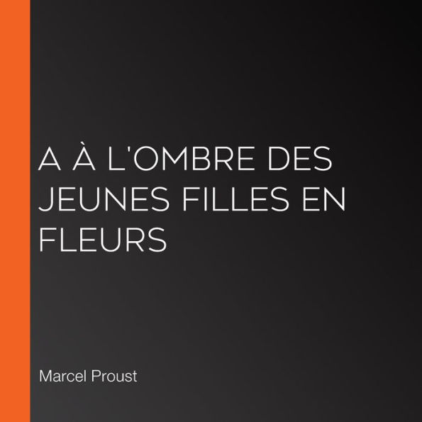 À l'ombre des jeunes filles en fleurs