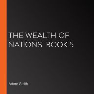 The Wealth of Nations, Book 5