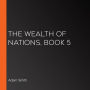 The Wealth of Nations, Book 5