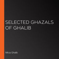 Selected Ghazals of Ghalib