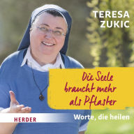 Die Seele braucht mehr als Pflaster: Worte, die heilen (Abridged)