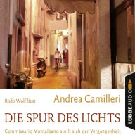 Die Spur des Lichts - Commissario Montalbano stellt sich der Vergangenheit (GekÃ¼rzt)