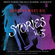 Dorothy Must Die Stories, Volume 3: Order of the Wicked, Dark Side of the Rainbow, The Queen of Oz