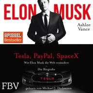 Elon Musk: Wie Elon Musk die Welt verändert - Die Biografie (Abridged)