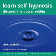 Learn Self Hypnosis: Discover the power within