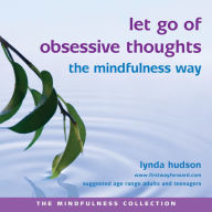 Let Go of Obsessive Thoughts the Mindfulness Way