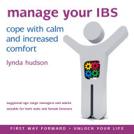 Manage your IBS: Cope With Calm and Increased Comfort