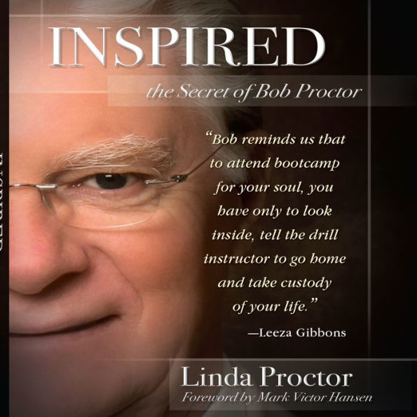 Inspired: The Secrets of Bob Proctor