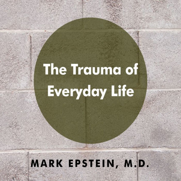 The Trauma of Everyday Life