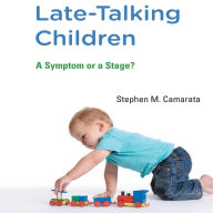 Late-Talking Children: A Symptom or a Stage?