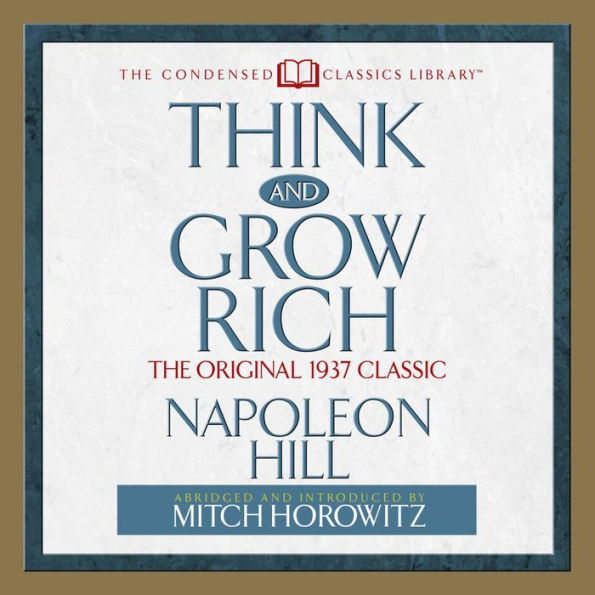 Think and Grow Rich: The Original 1937 Classic (Abridged)
