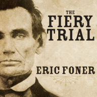 The Fiery Trial: Abraham Lincoln and American Slavery