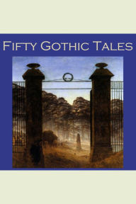 Fifty Gothic Tales